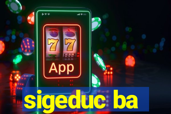 sigeduc ba